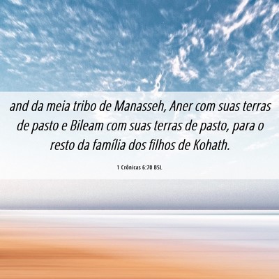 Picture 06 - 1 Crônicas 6:70 BSL - and da meia tribo de Manasseh, Aner com suas - Bible Verse Picture