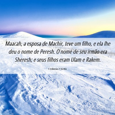 Picture 06 - 1 Crônicas 7:16 BSL - Maacah, a esposa de Machir, teve um filho, e ela - Bible Verse Picture