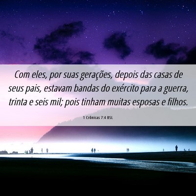Picture 06 - 1 Crônicas 7:4 BSL - Com eles, por suas gerações, depois das casas - Bible Verse Picture
