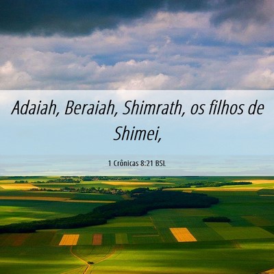 Picture 06 - 1 Crônicas 8:21 BSL - Adaiah, Beraiah, Shimrath, os filhos de - Bible Verse Picture