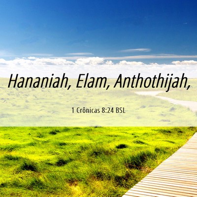 Picture 06 - 1 Crônicas 8:24 BSL - Hananiah, Elam, - Bible Verse Picture