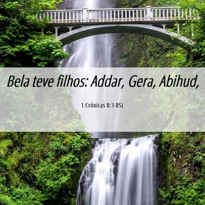 Picture 06 - 1 Crônicas 8:3 BSL - Bela teve filhos: Addar, Gera, - Bible Verse Picture