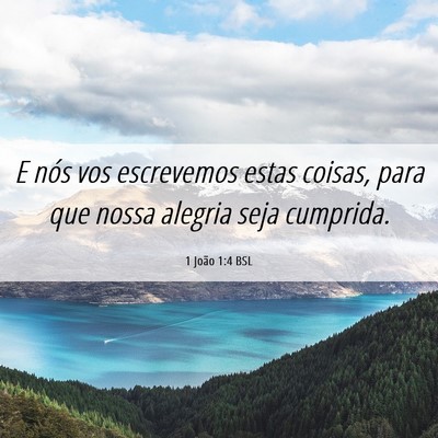 Picture 06 - 1 João 1:4 BSL - E nós vos escrevemos estas coisas, para que - Bible Verse Picture