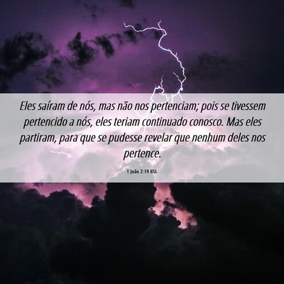 Picture 06 - 1 João 2:19 BSL - Eles saíram de nós, mas não nos pertenciam; - Bible Verse Picture
