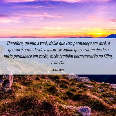 Picture 06 - 1 João 2:24 BSL - Therefore, quanto a você, deixe que isso - Bible Verse Picture