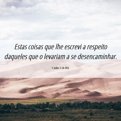 Picture 06 - 1 João 2:26 BSL - Estas coisas que lhe escrevi a respeito daqueles - Bible Verse Picture