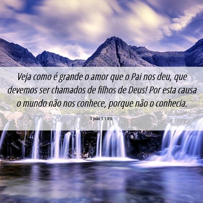 Picture 06 - 1 João 3:1 BSL - Veja como é grande o amor que o Pai nos deu, que - Bible Verse Picture