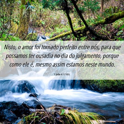 Picture 06 - 1 João 4:17 BSL - Nisto, o amor foi tornado perfeito entre nós, - Bible Verse Picture