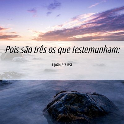 Picture 06 - 1 João 5:7 BSL - Pois são três os que - Bible Verse Picture
