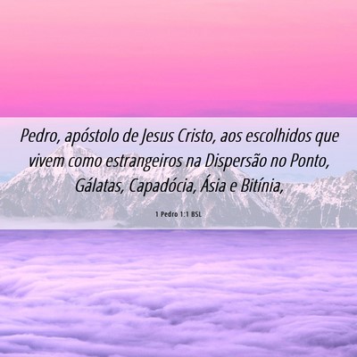 Picture 06 - 1 Pedro 1:1 BSL - Pedro, apóstolo de Jesus Cristo, aos escolhidos - Bible Verse Picture