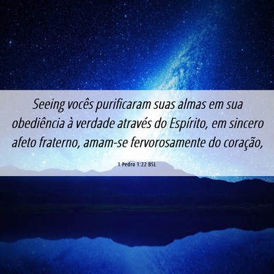 Picture 06 - 1 Pedro 1:22 BSL - Seeing vocês purificaram suas almas em sua - Bible Verse Picture