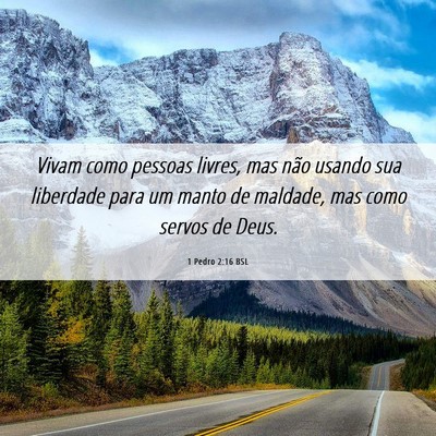 Picture 06 - 1 Pedro 2:16 BSL - Vivam como pessoas livres, mas não usando sua - Bible Verse Picture