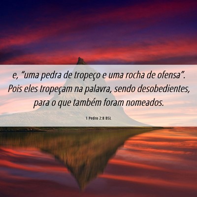 Picture 06 - 1 Pedro 2:8 BSL - e, “uma pedra de tropeço e uma rocha de - Bible Verse Picture