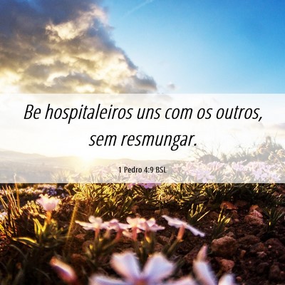Picture 06 - 1 Pedro 4:9 BSL - Be hospitaleiros uns com os outros, sem - Bible Verse Picture