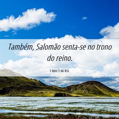 Picture 06 - 1 Reis 1:46 BSL - Também, Salomão senta-se no trono do - Bible Verse Picture