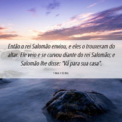 Picture 06 - 1 Reis 1:53 BSL - Então o rei Salomão enviou, e eles o trouxeram - Bible Verse Picture