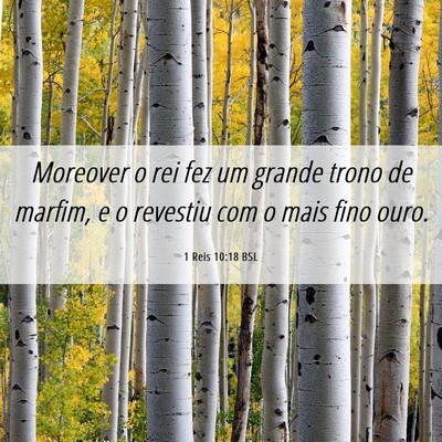 Picture 06 - 1 Reis 10:18 BSL - Moreover o rei fez um grande trono de marfim, e o - Bible Verse Picture