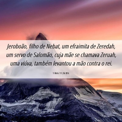 Picture 06 - 1 Reis 11:26 BSL - Jeroboão, filho de Nebat, um efraimita de - Bible Verse Picture