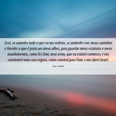 Picture 06 - 1 Reis 11:38 BSL - Será, se ouvirdes tudo o que eu vos ordeno, se - Bible Verse Picture