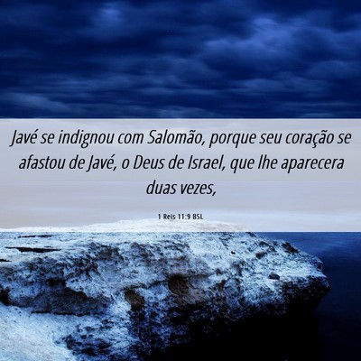 Picture 06 - 1 Reis 11:9 BSL - Javé se indignou com Salomão, porque seu - Bible Verse Picture