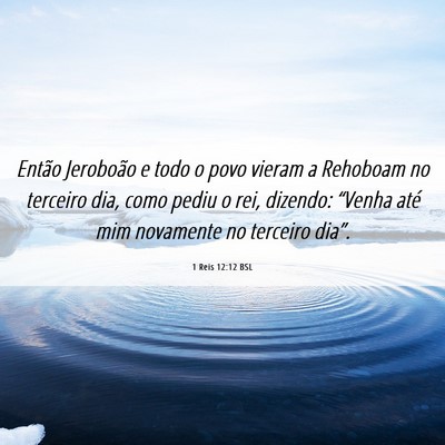 Picture 06 - 1 Reis 12:12 BSL - Então Jeroboão e todo o povo vieram a Rehoboam - Bible Verse Picture