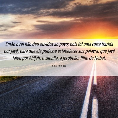 Picture 06 - 1 Reis 12:15 BSL - Então o rei não deu ouvidos ao povo; pois foi - Bible Verse Picture