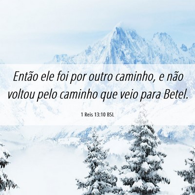 Picture 06 - 1 Reis 13:10 BSL - Então ele foi por outro caminho, e não voltou - Bible Verse Picture
