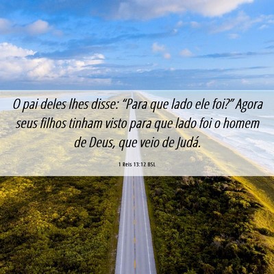 Picture 06 - 1 Reis 13:12 BSL - O pai deles lhes disse: “Para que lado ele - Bible Verse Picture