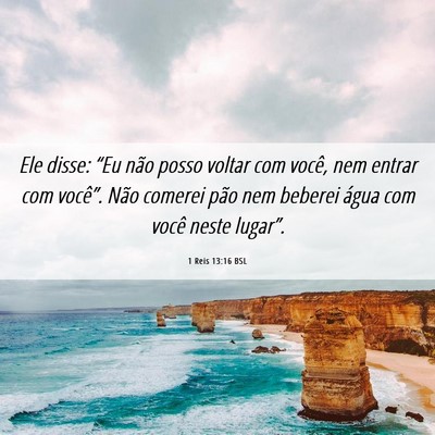 Picture 06 - 1 Reis 13:16 BSL - Ele disse: “Eu não posso voltar com você, nem - Bible Verse Picture