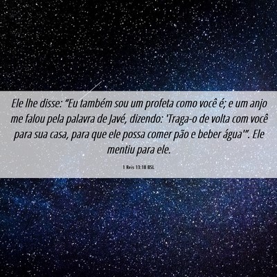 Picture 06 - 1 Reis 13:18 BSL - Ele lhe disse: “Eu também sou um profeta como - Bible Verse Picture