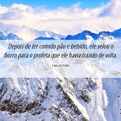 Picture 06 - 1 Reis 13:23 BSL - Depois de ter comido pão e bebido, ele selou o - Bible Verse Picture