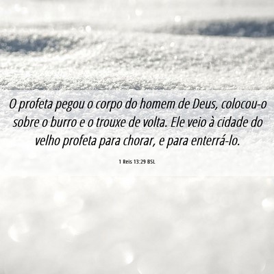 Picture 06 - 1 Reis 13:29 BSL - O profeta pegou o corpo do homem de Deus, - Bible Verse Picture