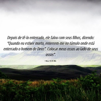 Picture 06 - 1 Reis 13:31 BSL - Depois de tê-lo enterrado, ele falou com seus - Bible Verse Picture