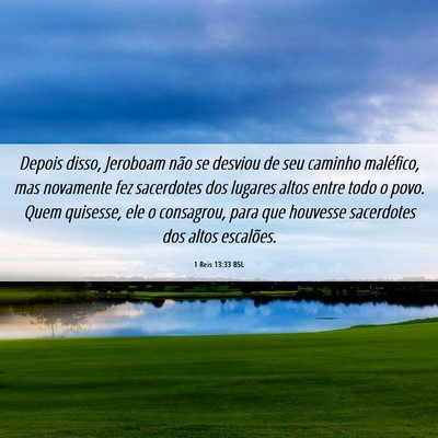 Picture 06 - 1 Reis 13:33 BSL - Depois disso, Jeroboam não se desviou de seu - Bible Verse Picture