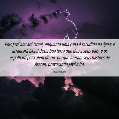 Picture 06 - 1 Reis 14:15 BSL - Pois Javé atacará Israel, enquanto uma cana é - Bible Verse Picture
