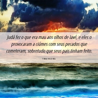 Picture 06 - 1 Reis 14:22 BSL - Judá fez o que era mau aos olhos de Iavé, e - Bible Verse Picture