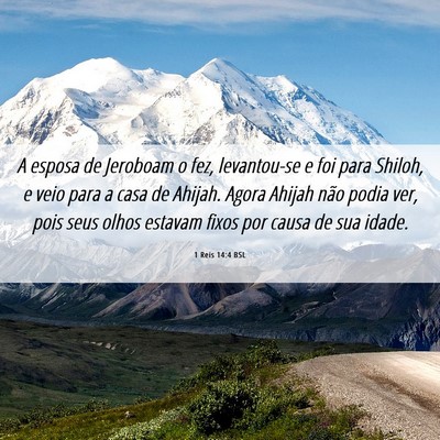 Picture 06 - 1 Reis 14:4 BSL - A esposa de Jeroboam o fez, levantou-se e foi - Bible Verse Picture