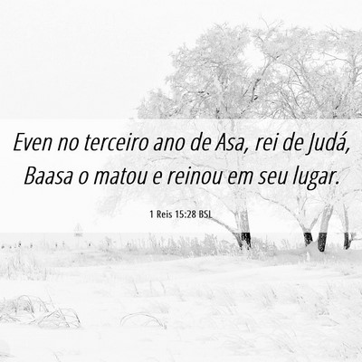 Picture 06 - 1 Reis 15:28 BSL - Even no terceiro ano de Asa, rei de Judá, Baasa - Bible Verse Picture