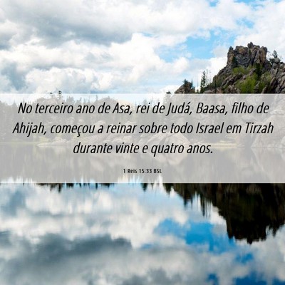 Picture 06 - 1 Reis 15:33 BSL - No terceiro ano de Asa, rei de Judá, Baasa, - Bible Verse Picture