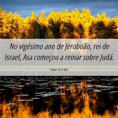 Picture 06 - 1 Reis 15:9 BSL - No vigésimo ano de Jeroboão, rei de Israel, Asa - Bible Verse Picture
