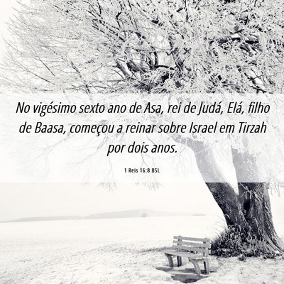 Picture 06 - 1 Reis 16:8 BSL - No vigésimo sexto ano de Asa, rei de Judá, - Bible Verse Picture