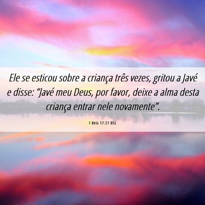 Picture 06 - 1 Reis 17:21 BSL - Ele se esticou sobre a criança três vezes, - Bible Verse Picture