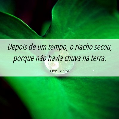Picture 06 - 1 Reis 17:7 BSL - Depois de um tempo, o riacho secou, porque não - Bible Verse Picture