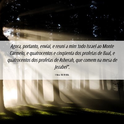 Picture 06 - 1 Reis 18:19 BSL - Agora, portanto, enviai, e reuni a mim todo - Bible Verse Picture