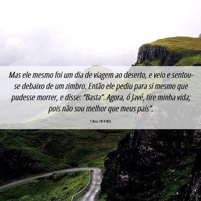 Picture 06 - 1 Reis 19:4 BSL - Mas ele mesmo foi um dia de viagem ao deserto, e - Bible Verse Picture