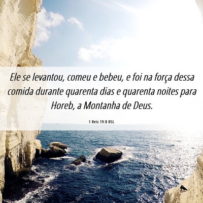 Picture 06 - 1 Reis 19:8 BSL - Ele se levantou, comeu e bebeu, e foi na força - Bible Verse Picture