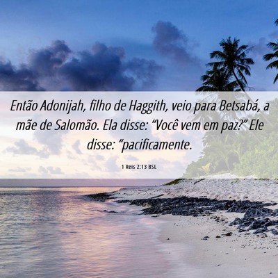 Picture 06 - 1 Reis 2:13 BSL - Então Adonijah, filho de Haggith, veio para - Bible Verse Picture