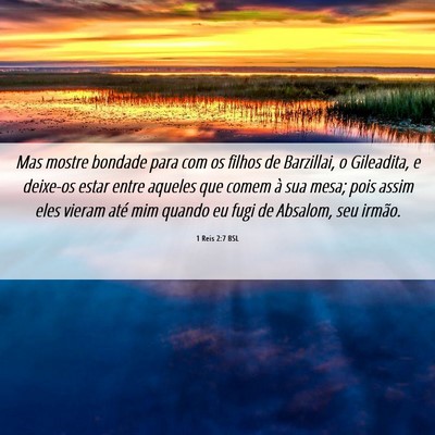 Picture 06 - 1 Reis 2:7 BSL - Mas mostre bondade para com os filhos de - Bible Verse Picture