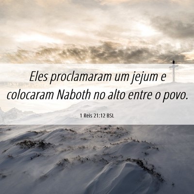 Picture 06 - 1 Reis 21:12 BSL - Eles proclamaram um jejum e colocaram Naboth no - Bible Verse Picture