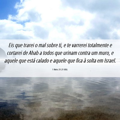 Picture 06 - 1 Reis 21:21 BSL - Eis que trarei o mal sobre ti, e te varrerei - Bible Verse Picture